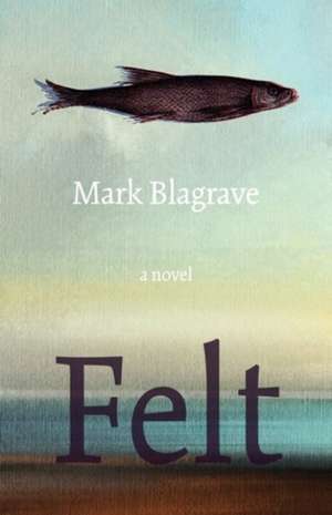 Felt de Mark Blagrave