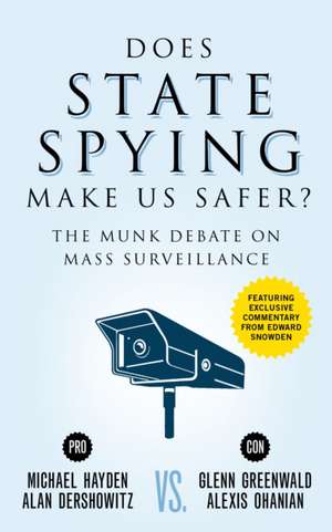 Does State Spying Make Us Safer?: The Munk Debate on Mass Surveillance de Michael Hayden