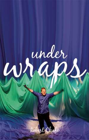 Under Wraps de Robert Chafe