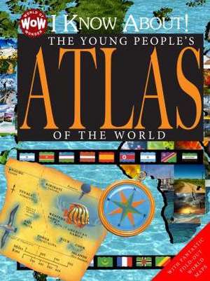 I Know About! The Young People's Atlas of the World de Johannah Gilman Paiva