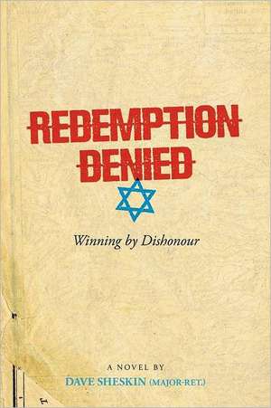 Redemption Denied de Dave (Major-Ret ). Sheskin