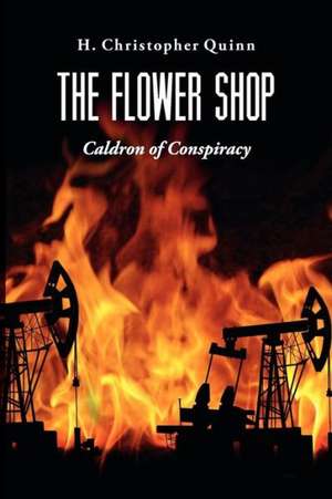 The Flower Shop de H. Christopher Quinn