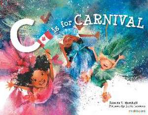 C Is for Carnival de Yolanda T Marshall