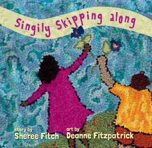 Singily Skipping Along de Sheree Fitch