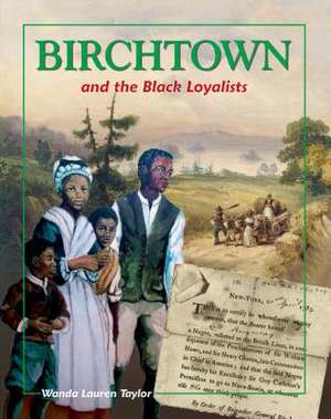 Birchtown and the Black Loyalists de Wanda Lauren Taylor