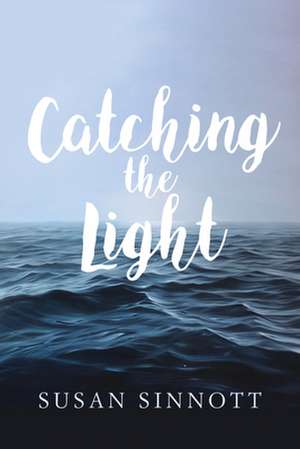 Catching the Light de Susan Sinnott