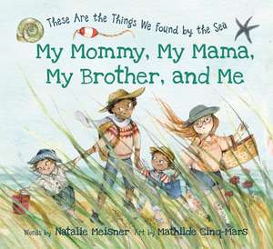 My Mommy, My Mama, My Brother, and Me de Natalie Meisner