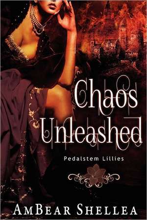 Chaos Unleashed de Ambear Shellea