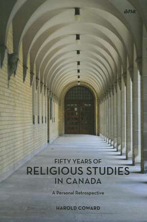 Fifty Years of Religious Studies in Canada de Harold Coward