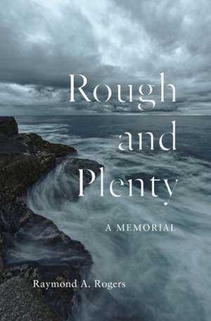 Rough and Plenty de Raymond A Rogers