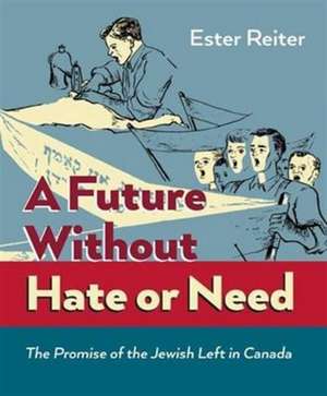 A Future Without Hate or Need de Ester Reiter