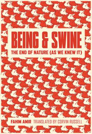 Being and Swine de Fahim Amir