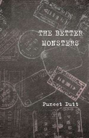 The Better Monsters de Puneet Dutt