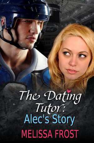 The Dating Tutor de Melissa Frost