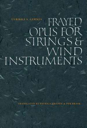 Frayed Opus for Strings & Wind Instruments de Ulrikka S. Gernes