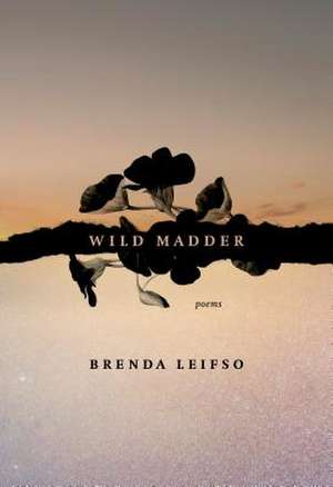 Wild Madder de Brenda Leifso