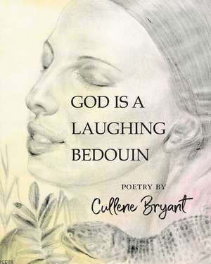 God Is a Laughing Bedouin de Cullene Bryant