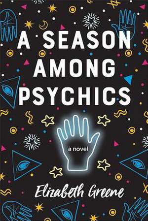 A Season Among Psychics de Elizabeth Greene