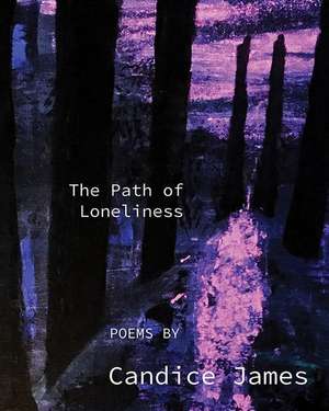 The Path of Loneliness de Candice James