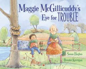 Maggie McGillicuddy's Eye for Trouble de Susan Hughes