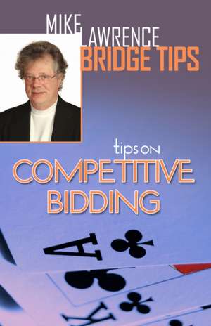 Tips on Competitive Bidding de Mike Lawrence