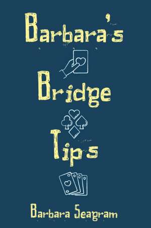 Barbara's Bridge Tips de Barbara Seagram