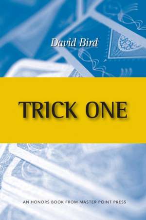 Trick One: An Honors Book from Master Point Press de David Bird