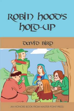 Robin Hood's Hold-up de David Bird