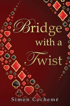 Bridge with a Twist de Simon Cochemé