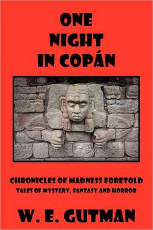 One Night in Copan de W. E. Gutman