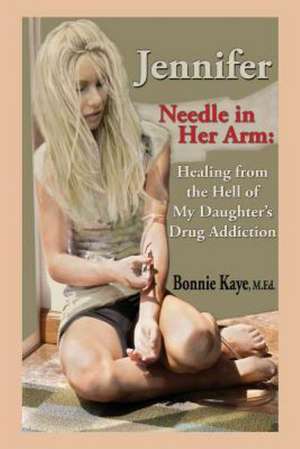 Jennifer Needle in Her Arm de Bonnie Kaye