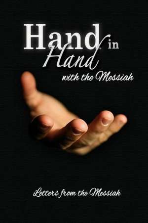 Hand in Hand with the Messiah de Debra Stuart Sanford