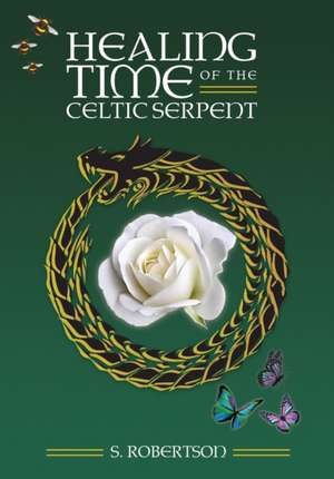 Healing Time of the Celtic Serpent de S. Robertson