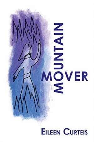 Mountain Mover de Eileen Curteis