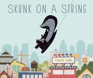 Skunk on a String de Thao Lam