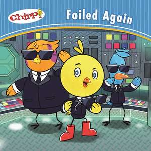 Chirp: Foiled Again de J. Torres