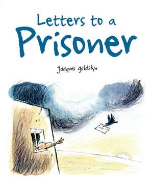 Letters to a Prisoner de Jacques Goldstyn