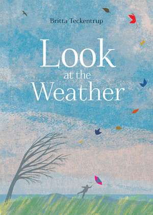 Look at the Weather de Britta Teckentrup