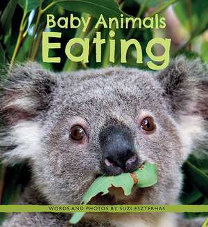 Baby Animals Eating de Suzi Eszterhas