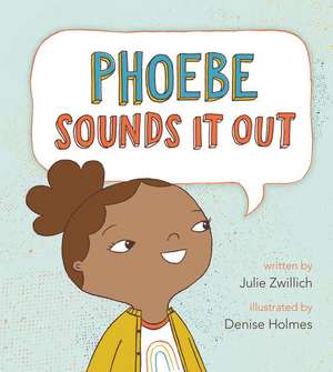 Phoebe Sounds It Out de Julie Zwillich