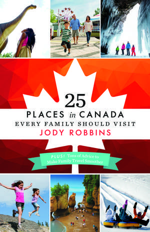 25 Places in Canada Every Family Should Visit de Jody Robbins