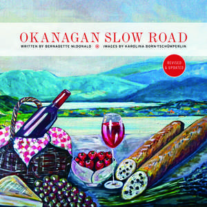 Okanagan Slow Road de Bernadette McDonald