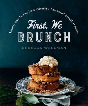 First, We Brunch de Rebecca Wellman