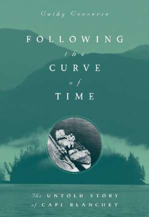 Following the Curve of Time de Cathy Converse