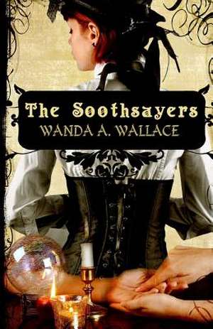 The Soothsayers: The Savvy Woman's Guide to Safe Solo Travel de Wanda a. Wallace