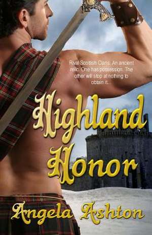 Highland Honor: How to Market and Sell Them de Angela Ashton