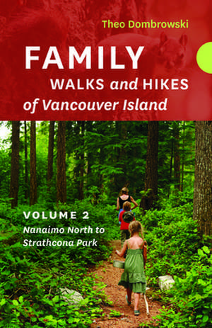 Family Walks and Hikes of Vancouver Island -- Volume 2 de Theo Dombrowski