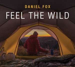 Feel the Wild de Daniel Fox