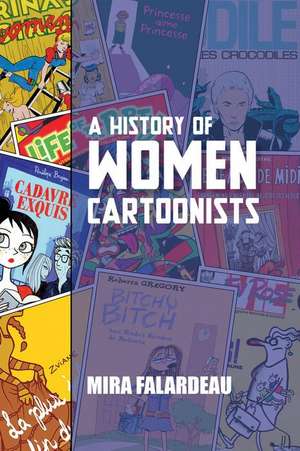 History of Women Cartoonists de Mira Falardeau