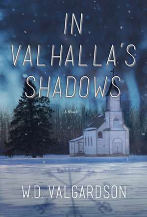 In Valhalla's Shadows de W.D. Valgardson